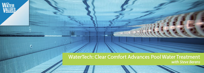 Water Tech: Clear Comfort Advances Pool Water Treatment with Steve Berens