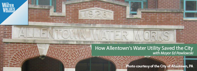 How Allentown’s Water Utility Saved the City with Mayor Ed Pawlowski