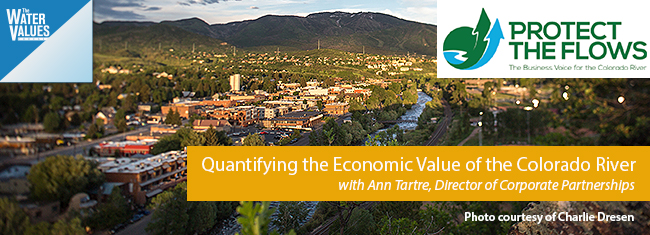 Quantifying the Economic Value of the Colorado River with Ann Tartre