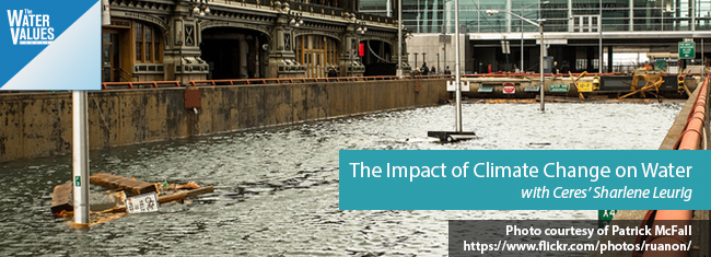The Impact of Climate Change on Water with Ceres’ Sharlene Leurig
