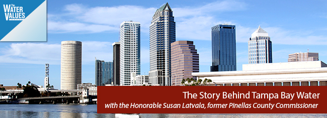 The Story Behind Tampa Bay Water with the Honorable Susan Latvala, former Pinellas County Commissioner