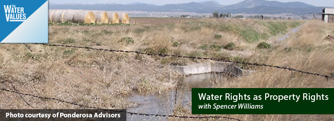 Water Rights as Property Rights with Spencer Williams