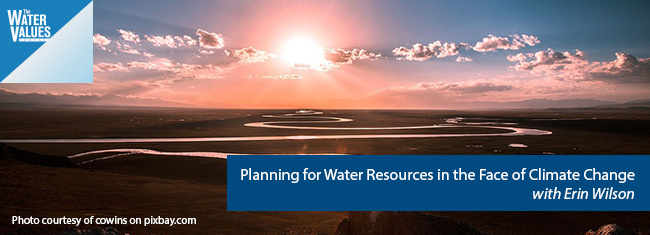 Planning for Water Resources in the Face of Climate Change with Erin Wilson