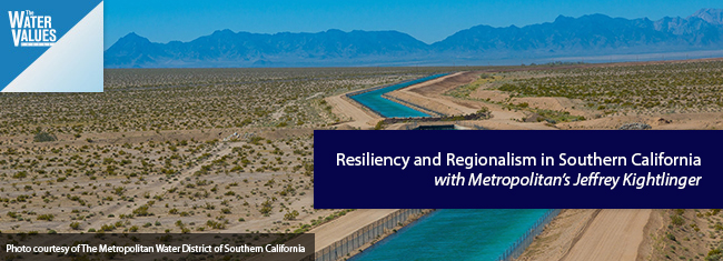 Resiliency and Regionalism in Southern California with Metropolitan’s Jeffrey Kightlinger