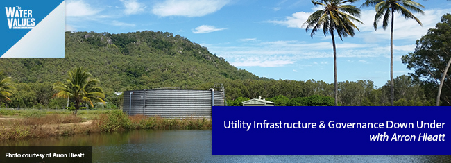 Utility Infrastructure & Governance Down Under with Arron Hieatt